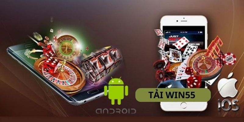 Tải App Win55 - Bước Đầu Tiên Để Trải Nghiệm Thật Tuyệt Vời 2 Lý do tại sao mà mọi người nên tải app ngay